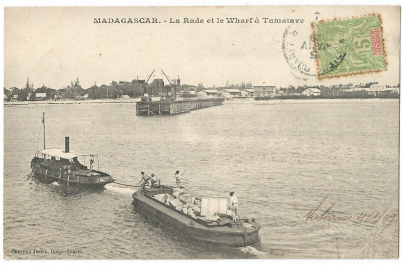 Photo n° 1 : Wharf de Tamatave, carte postale postée en 1909. Voir également l’illustration page 2